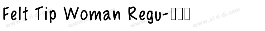 Felt Tip Woman Regu字体转换